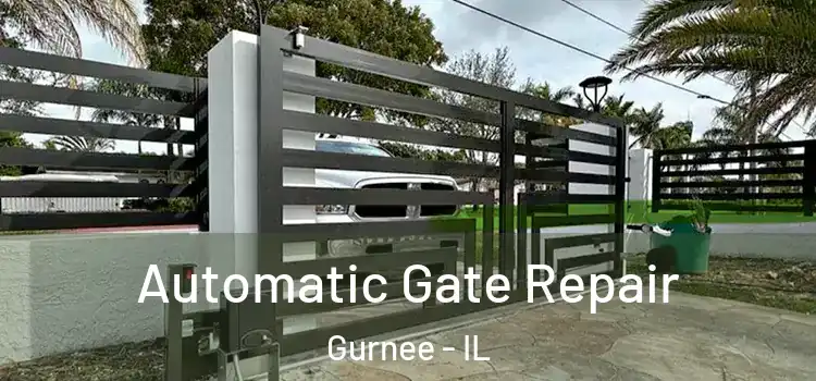  Automatic Gate Repair Gurnee - IL