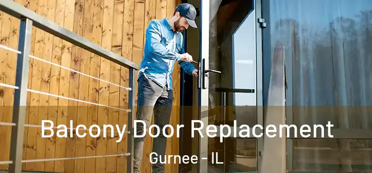  Balcony Door Replacement Gurnee - IL