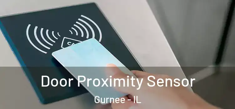  Door Proximity Sensor Gurnee - IL