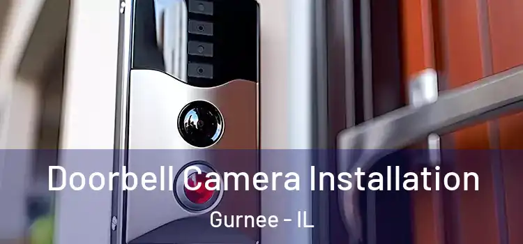  Doorbell Camera Installation Gurnee - IL