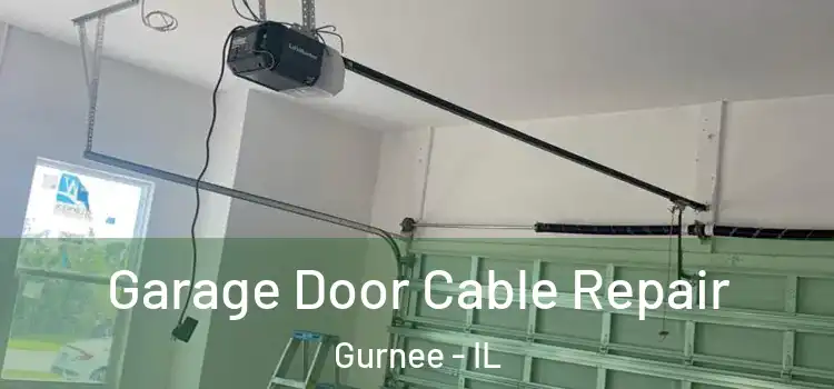  Garage Door Cable Repair Gurnee - IL