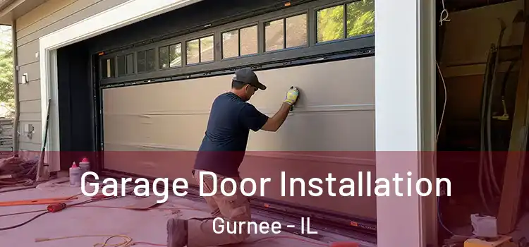  Garage Door Installation Gurnee - IL