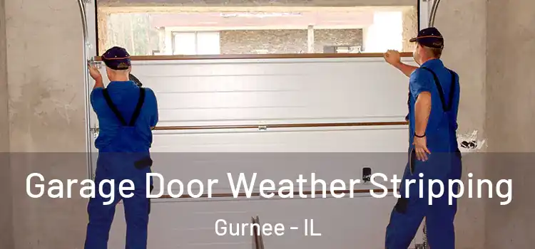  Garage Door Weather Stripping Gurnee - IL