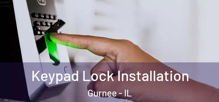  Keypad Lock Installation Gurnee - IL