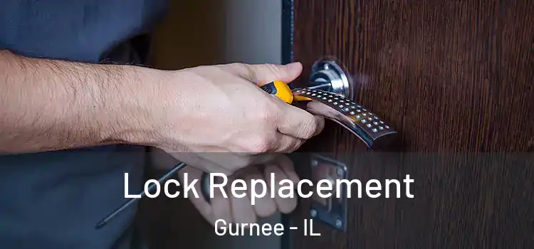 Lock Replacement Gurnee - IL