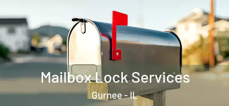  Mailbox Lock Services Gurnee - IL