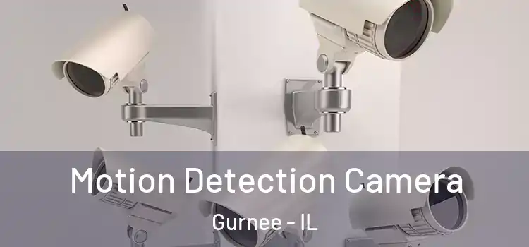  Motion Detection Camera Gurnee - IL