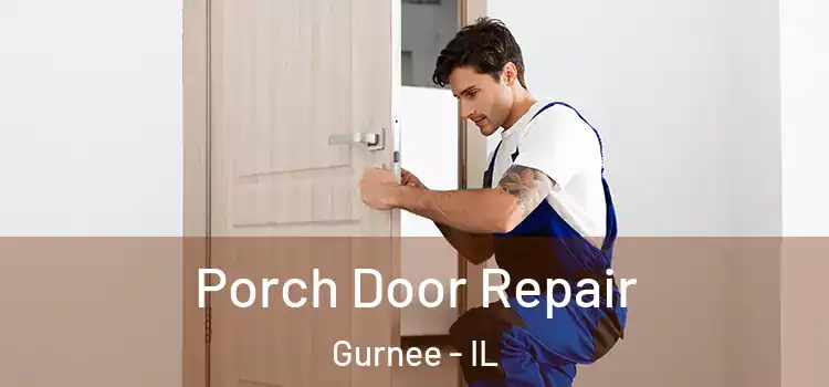  Porch Door Repair Gurnee - IL