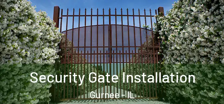 Security Gate Installation Gurnee - IL