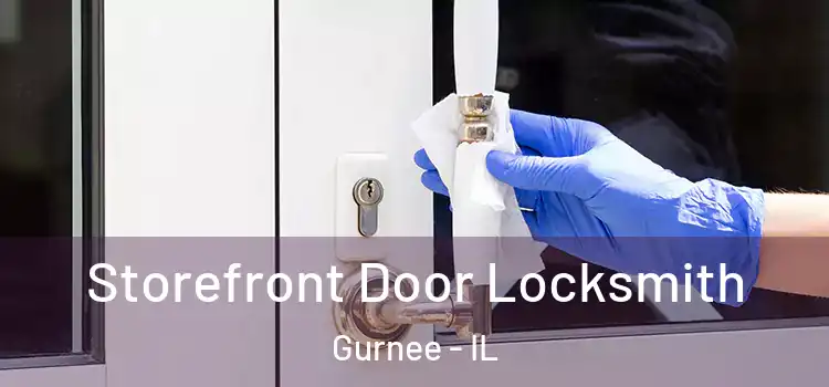  Storefront Door Locksmith Gurnee - IL